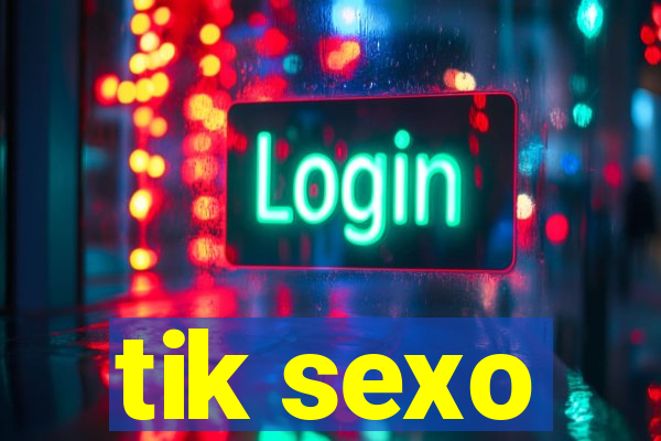 tik sexo